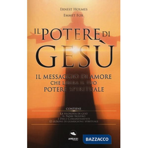 Potere di Gesù. Il messaggio di amore che libera il tuo potere spirituale (Il)
