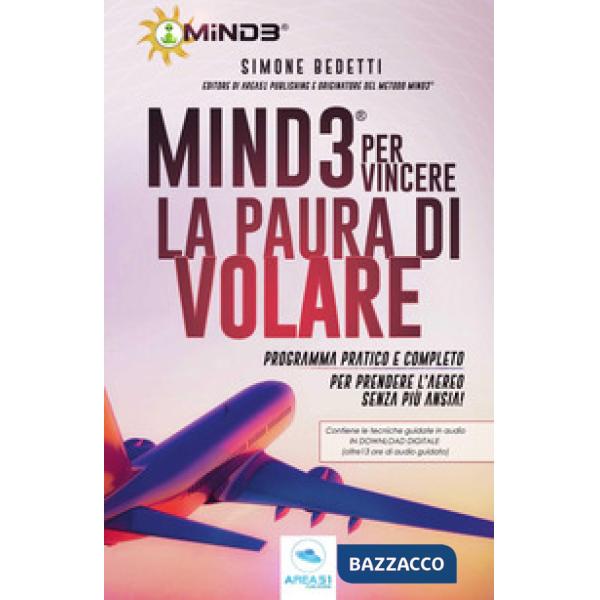 Mind3 per vincere la paura di volare. Programma pratico e completo per prendere 