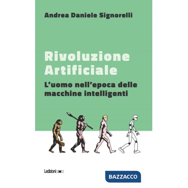 Rivoluzione artificiale. L'uomo nell'epoca delle macchine intelligenti