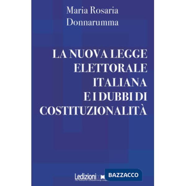 Nuova legge elettorale italiana e i dubbi di costituzionalità (La)