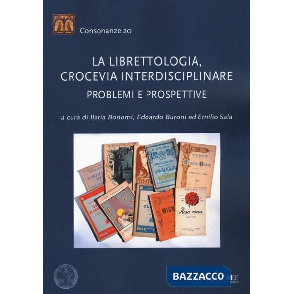 Librettologia, crocevia interdisciplinare. Problemi e prospettive (La)