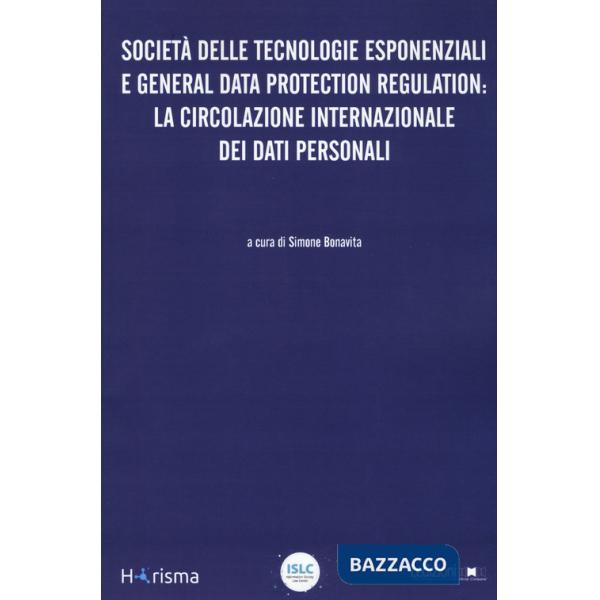 Società delle tecnologie esponenziali e general data protection regulation: la circolazione internazionale dei dati personali