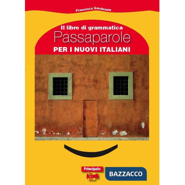 PASSAPAROLE-IL LIBRO DI GRAMMATICA PER I NUOVI ITALIANI