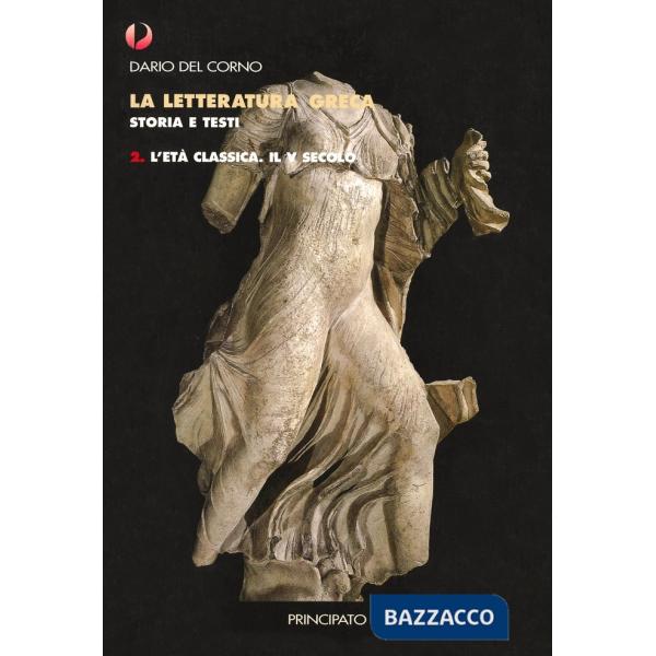 LA LETTERATURA GRECA-STORIA E TESTI-VOL. II E III + QUADERNO