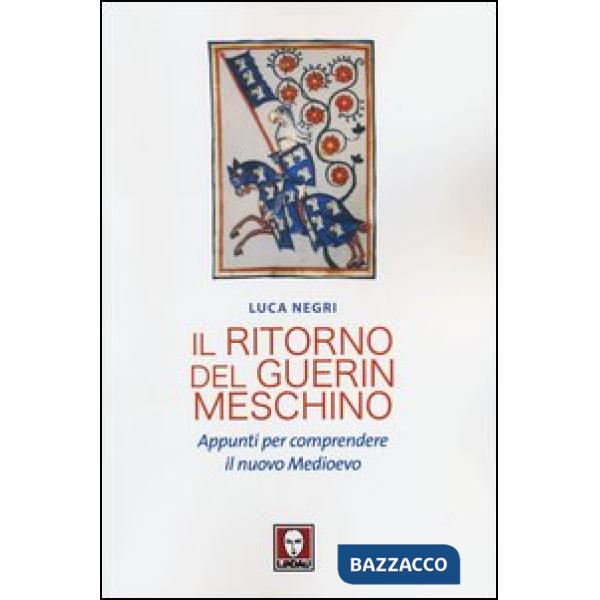 Ritorno del Guerin Meschino. Appunti per comprendere il Nuovo Medioevo (Il)