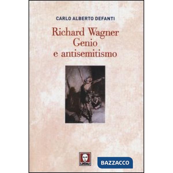 Richard Wagner. Genio e antisemitismo