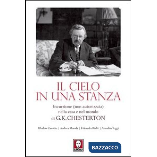 Cielo in una stanza. Incursione (non autorizzata) nella casa e nel mondo di G. K