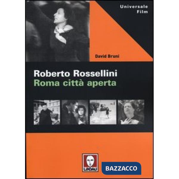 Roberto Rossellini. Roma città aperta