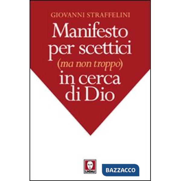 Manifesto per scettici (ma non troppo) in cerca di Dio