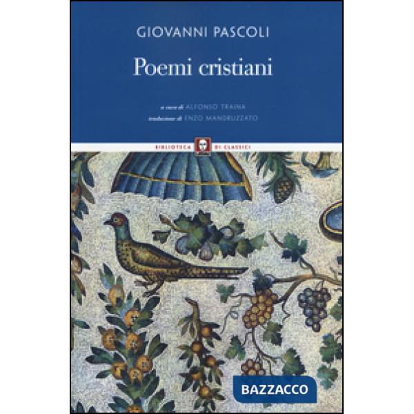 Poemi cristiani. Testo latino a fronte