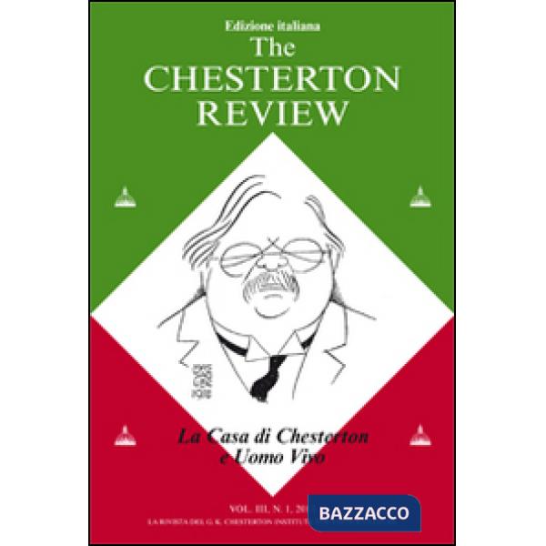 Chesterton review (The). Vol. 3: La casa di Chesterton e uomo vivo