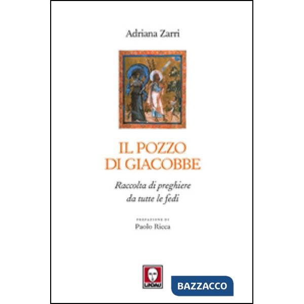 Pozzo di Giacobbe. Raccolta di preghiere da tutte le fedi (Il)