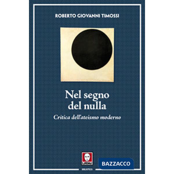 Nel segno del nulla. Critica dell'ateismo moderno
