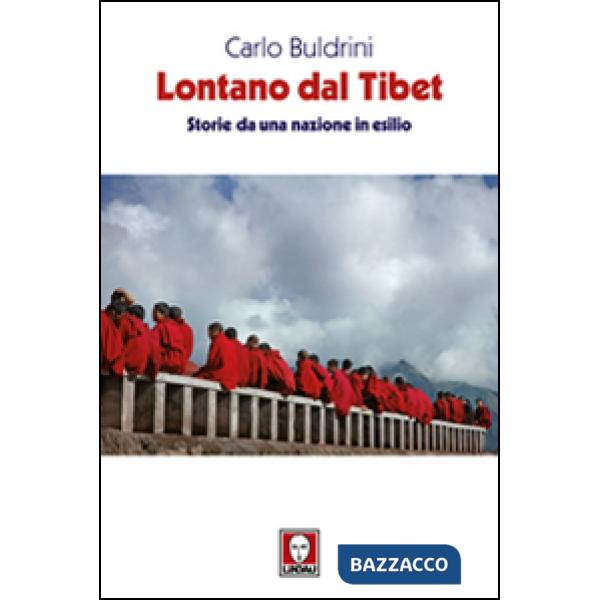 Lontano dal Tibet. Storie da una nazione in esilio