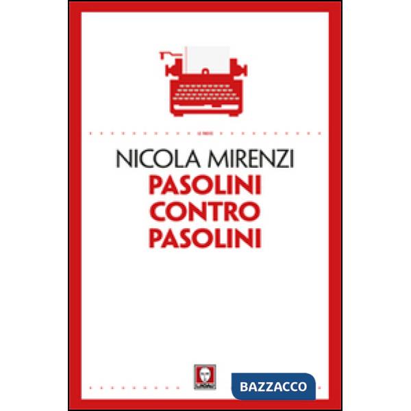 Pasolini contro Pasolini