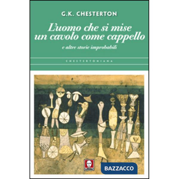 Uomo che si mise un cavolo come cappello e altre storie improbabili (L')