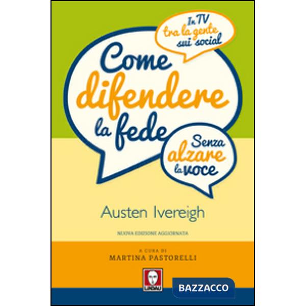 Come difendere la fede (senza alzare la voce). In tv, tra la gente, sui social