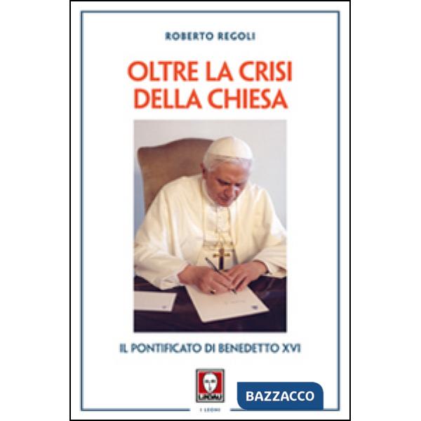 Oltre la crisi della chiesa. Il pontificato di Benedetto XVI