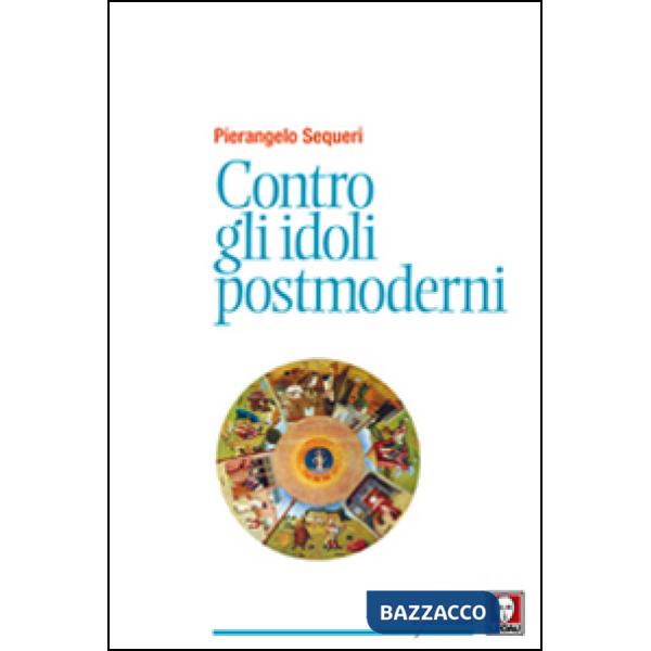 Contro gli idoli postmoderni