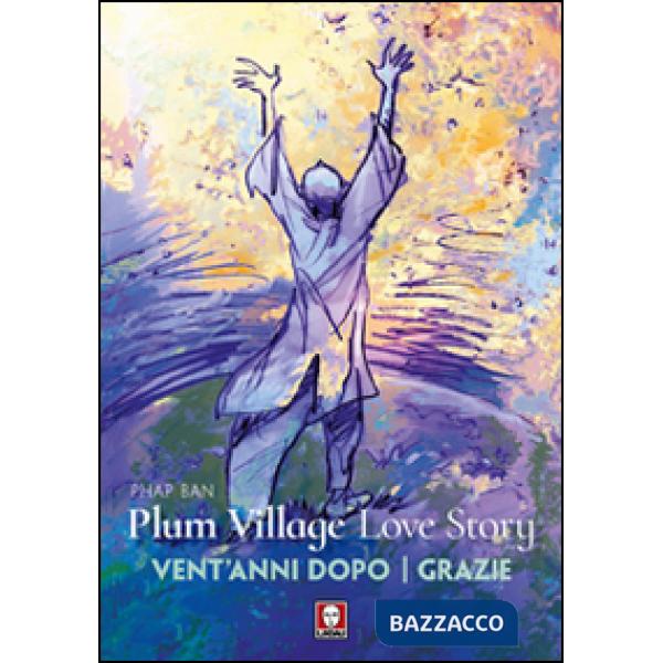 Plum Village Love Story. Grazie-Vent'anni dopo