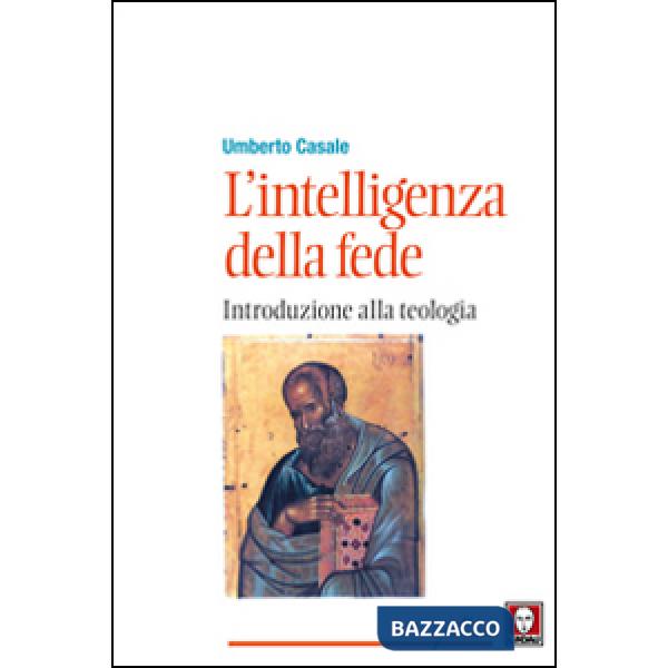 Intelligenza della fede. Introduzione alla teologia (L')
