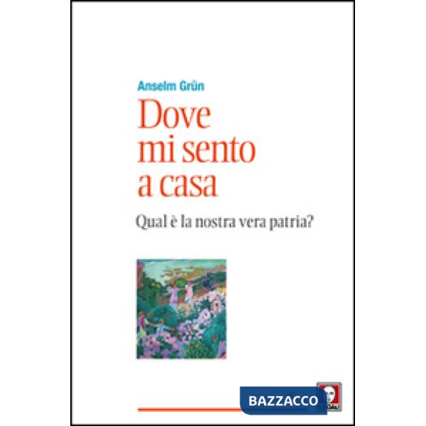 Dove mi sento a casa. Qual è la nostra vera patria?