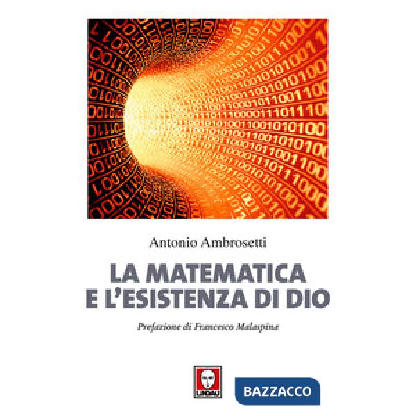 Matematica e l'esistenza di Dio. Nuova ediz. (La)