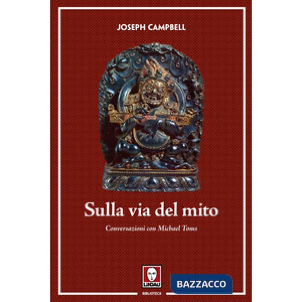 Sulla via del mito. Conversazioni con Michael Toms