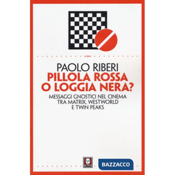 Pillola rossa o loggia nera? Messaggi gnostici nel cinema tra Matrix, Westworld e Twin Peaks