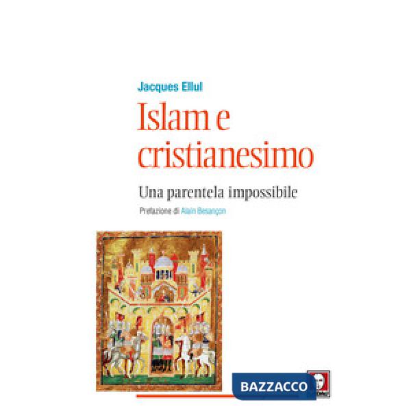 Islam e cristianesimo. Una parentela impossibile
