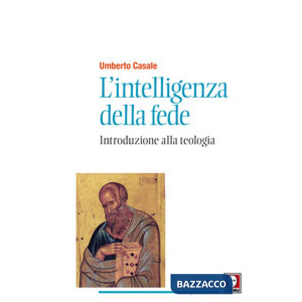 Intelligenza della fede. Introduzione alla teologia. Nuova ediz. (L')