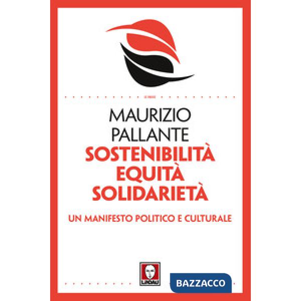 Sostenibilità, equità, solidarietà. Un manifesto politico e culturale