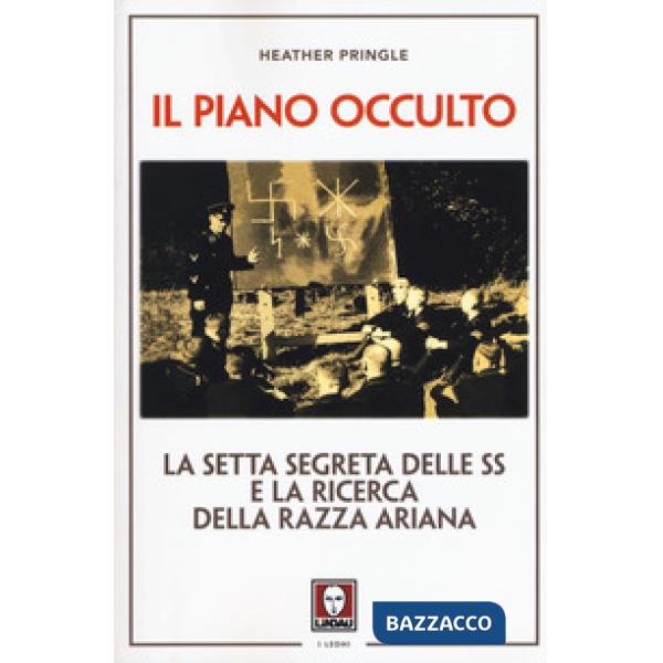 Piano occulto. La setta segreta delle SS e la ricerca della razza ariana (Il)
