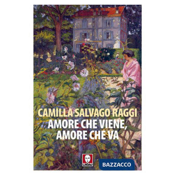 Amore che viene, amore che va. Racconti vecchi e nuovi