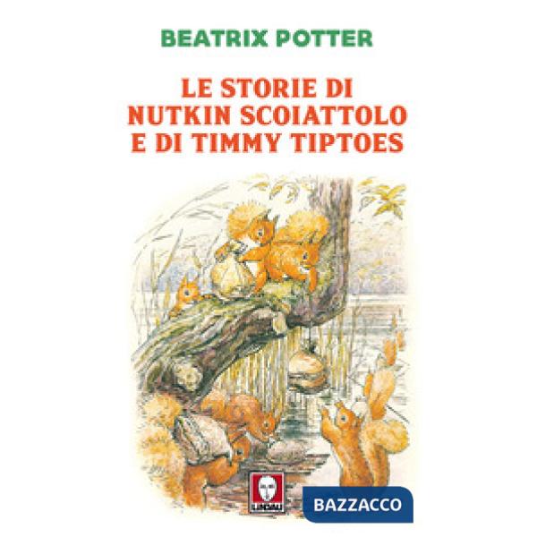 Storie di Nutkin Scoiattolo e di Timmy Tiptoes (Le)
