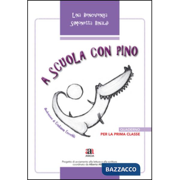 A scuola con Pino. Per la 1ª classe elementare