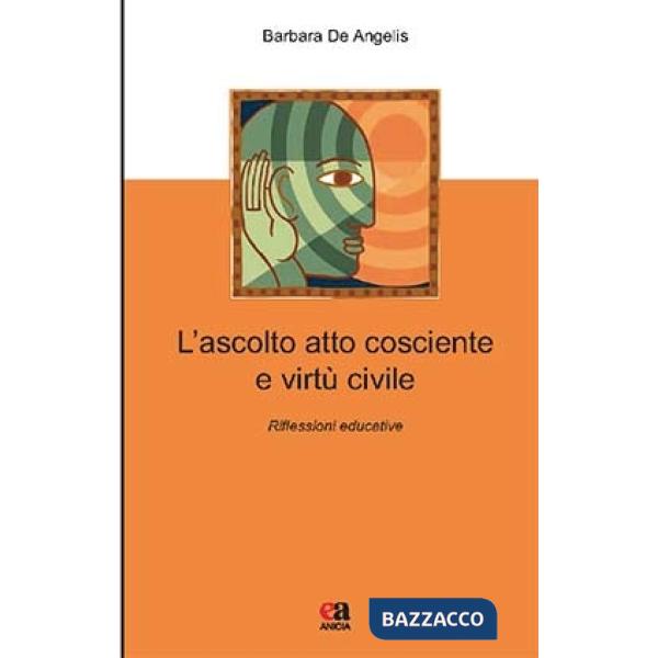 Ascolto atto cosciente e virtù civile (L')