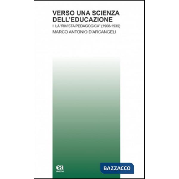 Verso una scienza dell'educazione. Vol. 1