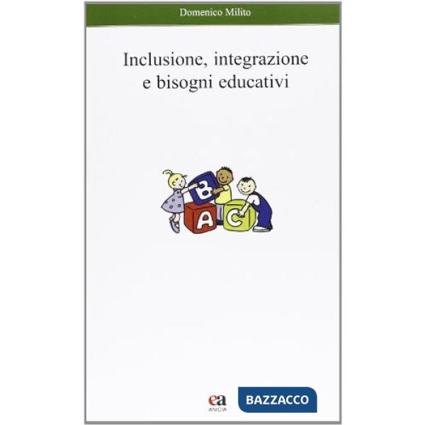 Inclusione, integrazione e bisogni educativi