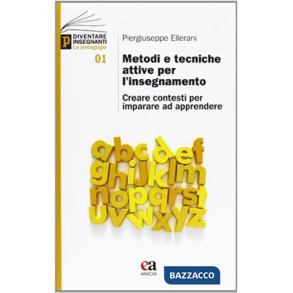 Metodi e tecniche attive per l'insegnamento. Creare contesti per imparare ad apprendere