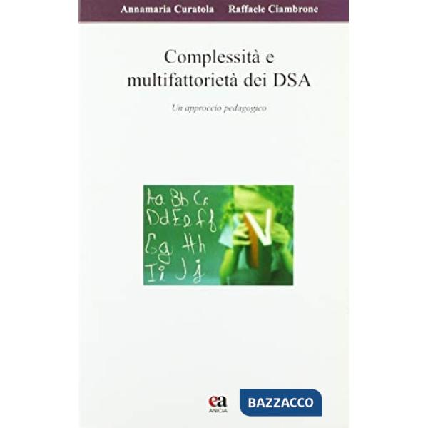 Complessità e multifattorietà dei DSA. Un approccio pedagogico. Con CD-ROM
