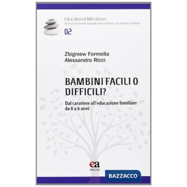 Bambini facili o difficili? Dal carattere all'educazione familiare da 0 a 6 anni