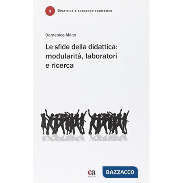 Sfide della didattica. Modularità, laboratori e ricerca (Le)