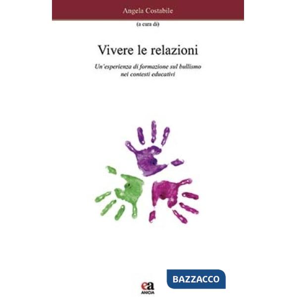 Vivere le relazioni. Un'esperienza di formazione sul bullismo nei contesti educativi