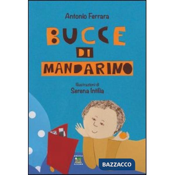 Bucce di mandarino. Ediz. illustrata