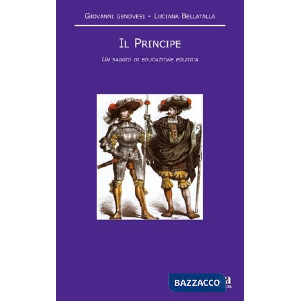 Principe. Un saggio di educazione politica (Il)