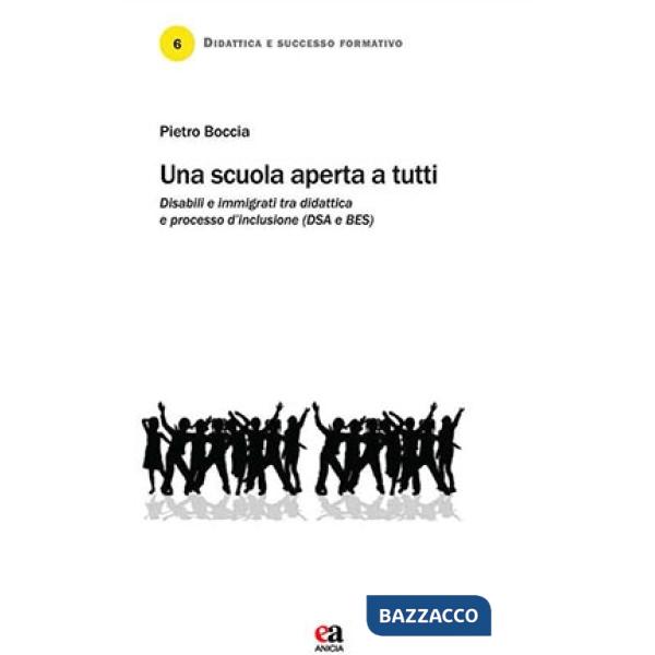Scuola aperta a tutti. Disabili e immigrati tra didatica e processo di inclusione (Una)