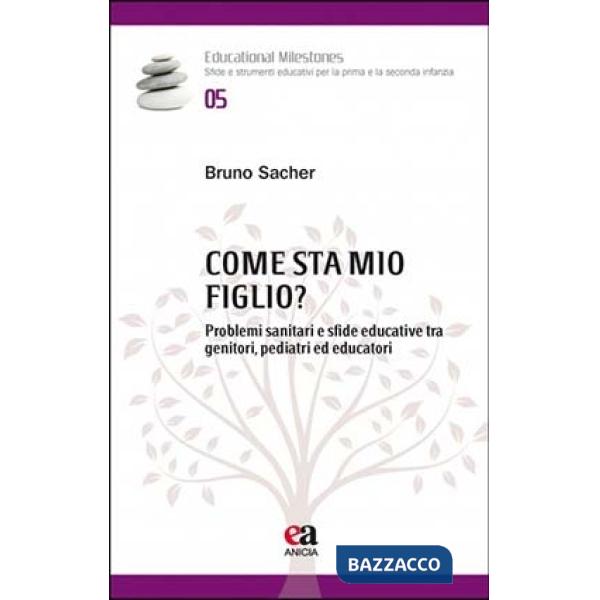 Come sta mio figlio? Problemi sanitari e sfide educative tra genitori, pediatri ed educatori