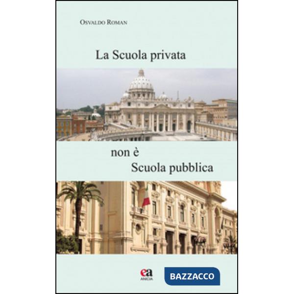 Scuola privata non è la scuola pubblica. Con CD-ROM (La)