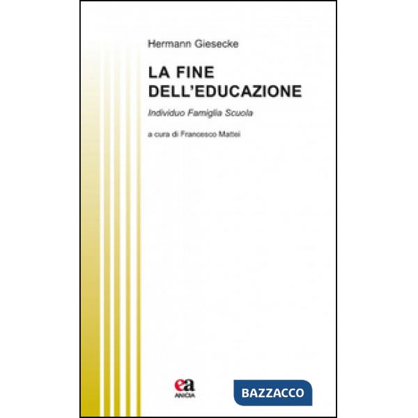 Fine dell'educazione. Individuo famiglia società (La)
